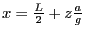 $x=\frac{L}{2}+z\frac{a}{g}$