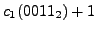 $\displaystyle c_1(0011_2) + 1$