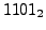 $\displaystyle 1101_2$
