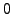 $\displaystyle 0$