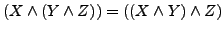 $(X \wedge (Y \wedge Z)) = ((X \wedge Y) \wedge Z)$