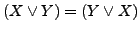 $(X \vee Y) = (Y \vee X)$
