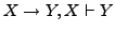 $X \rightarrow Y, X \vdash Y$