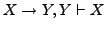 $X \rightarrow Y, Y \vdash X$