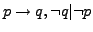 $p \rightarrow q, \neg q \vert \neg p$
