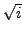 $\sqrt{i}$