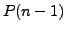 $P(n-1)$