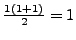 $\frac{1(1+1)}{2} = 1$