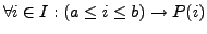 $\forall i \in I: (a \le i \le b) \rightarrow P(i)$