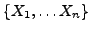 $\{X_1,\ldots X_n\}$