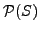 $ \mathcal{P}(S)$