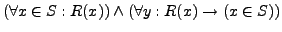 $(\forall x \in S: R(x)) \wedge (\forall y: R(x) \rightarrow (x \in S))$