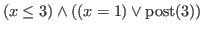 % latex2html id marker 2221
$\displaystyle (x \le 3) \wedge ((x = 1) \vee \rm {post(\ref{while1:step})})$