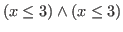 $ (x \le 3) \wedge (x \le 3)$