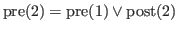 % latex2html id marker 2270
$ \rm {pre(\ref{repeat:step})} = \rm {pre(\ref{repeat:repeat})} \vee \rm {post(\ref{repeat:step})}$