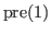 $ \rm {pre(1)}$