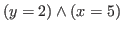 $\displaystyle (y = 2) \wedge (x = 5)$