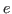 $ e$