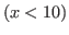 $ (x < 10)$