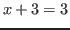 $ x + 3 = 3$