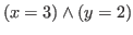 $\displaystyle (x = 3) \wedge (y = 2)$