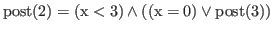 % latex2html id marker 2200
$ \rm {post(\ref{while1:while})} =
(x < 3) \wedge ((x = 0) \vee \rm {post(\ref{while1:step})})$