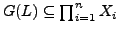 $G(L) \subseteq
\prod_{i=1}^{n} X_i$