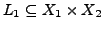 $L_1 \subseteq X_1 \times X_2$