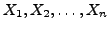 $X_1, X_2, \ldots, X_n$