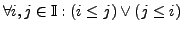 $ \forall i,j \in \mathbb{I}: (i \le j) \vee (j \le i)$