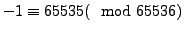 $ -1 \equiv 65535 (\mod 65536)$