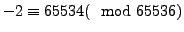 $ -2 \equiv 65534 (\mod 65536)$