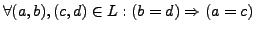 $ \forall (a, b), (c, d) \in L: (b = d) \Rightarrow (a = c)$