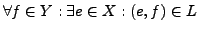 $ \forall f \in Y: \exists e \in X: (e, f) \in L$