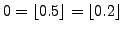 $ 0 = \lfloor 0.5 \rfloor = \lfloor 0.2 \rfloor$