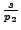 $ \frac{s}{p_2}$
