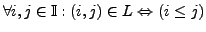 $ \forall i, j \in \mathbb{I}: (i, j) \in L \Leftrightarrow (i \le j)$