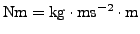$ \rm Nm = kg\cdot ms^{-2}\cdot m$