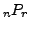 $\displaystyle _n P_r$