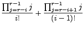$\displaystyle \frac{\prod_{j=r-i}^{r-1} j}{i!} + \frac{\prod_{j=r-i+1}^{r-1} j}{(i-1)!}$