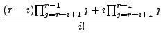 $\displaystyle \frac{(r-i){\prod_{j=r-i+1}^{r-1} j}+i{\prod_{j=r-i+1}^{r-1} j}}{i!}$