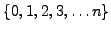 $ \{0,1,2,3,\ldots n\}$